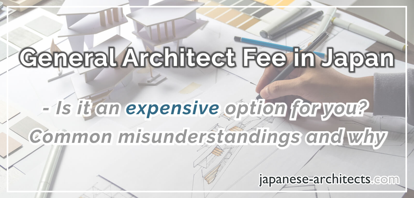 Is architect an expensive option for you? Common misunderstandings and why