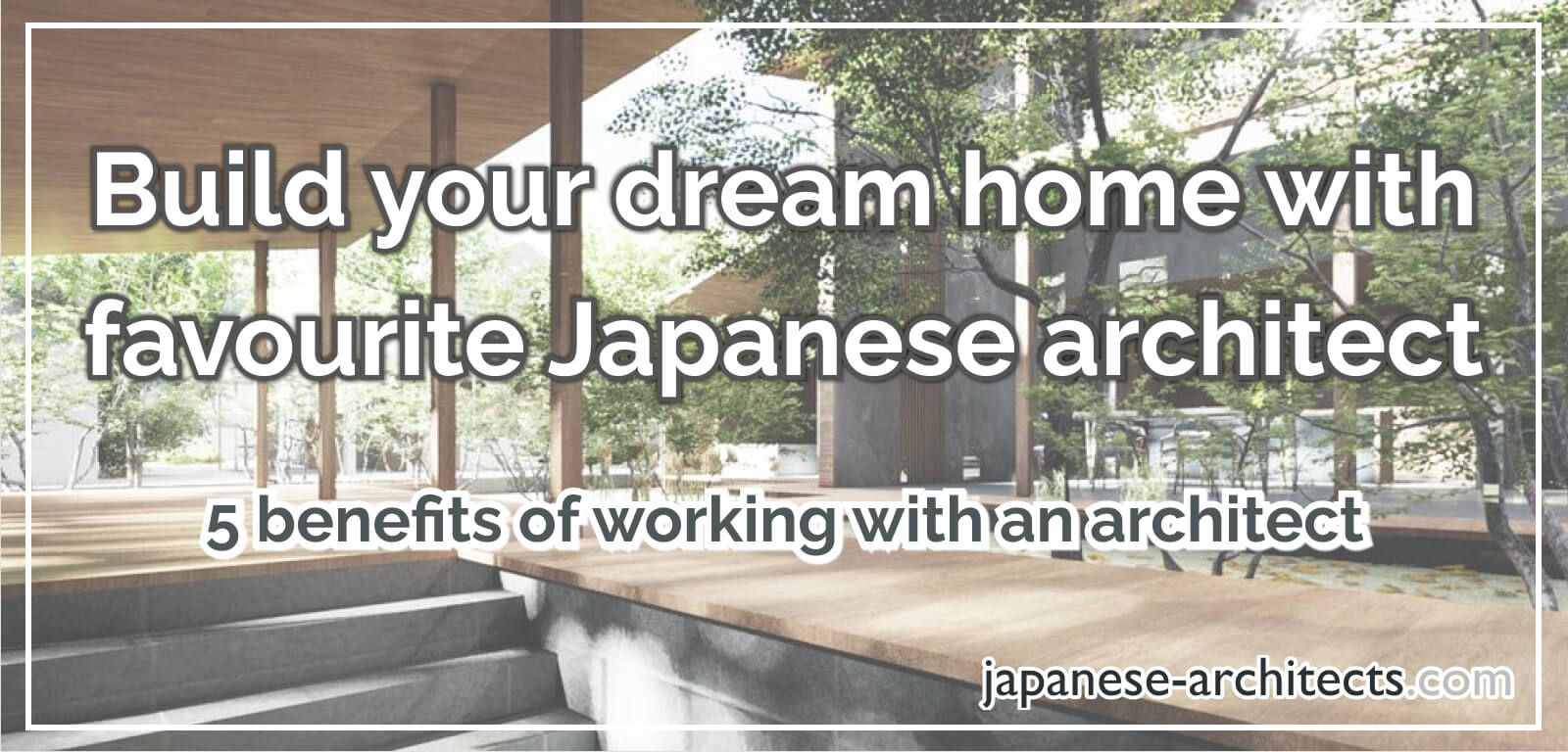 Build your dream home with your favourite Japanese architect